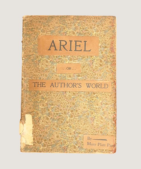  Ariel; Or, the Author's World. A Metaphysical Story.  Parmele, Mary Platt (1843-1911).