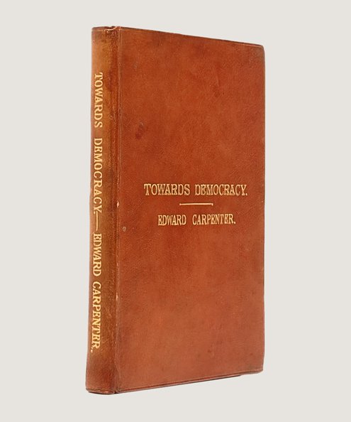  Towards Democracy (with author’s signature].  Carpenter, Edward.