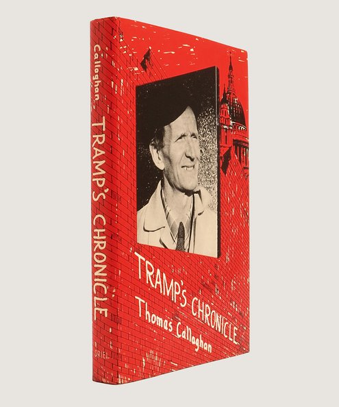 Tramp's Chronicle. [Signed first edition]  Callaghan, Thomas.
