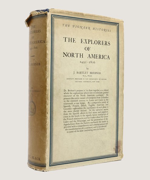  The Explorers of North America 1492-1806.  Brebner, John Bartlet.