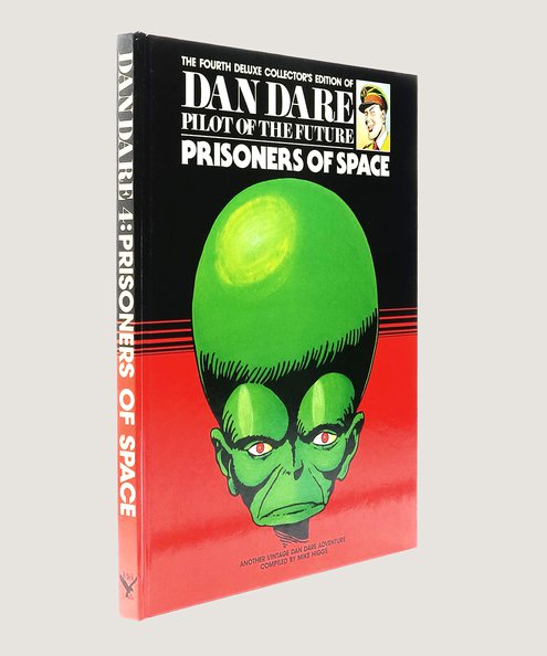  The Fourth Deluxe Collector’s Edition of Dan Dare Pilot of the Future Prisoners of Space.  Higgs, Mike (-Editor)