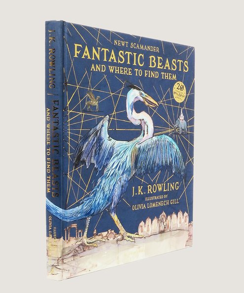  Fantastic Beasts and Where To Find Them [Inscribed by the illustrator].   Rowling, J. K.; Gill, Olivia Lomenech (illustrator).