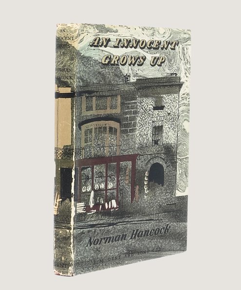  An Innocent Grows Up. [Inscribed by the author]  Hancock, Norman.