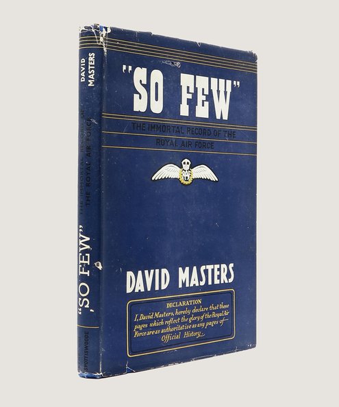  "So Few" The Immortal Record of the Royal Airforce [Inscribed by the author].  Masters, David.