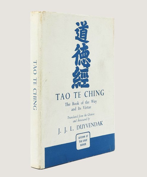  Tao Te Ching: The Book of the Way and its Virtue.  Duvendak, J. J. L. (Translator); [Laozi]