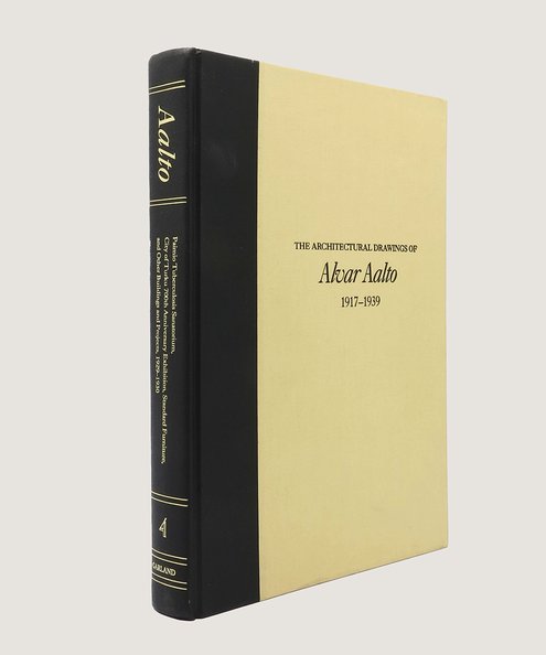  The Architectural Drawings of Alvar Aalto 1917-1939 Volume 4: Pamio Tuberculosis Sanatorium, City of Turku 700th Anniversary Exhibition, Standard Furniture, and Other Buildings and Projects, 1929-1930.  Aalto, Alvar.