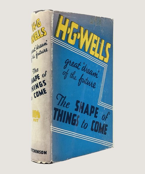 The Shape of Things to Come The Ultimate Revolution.  Wells, H. G.