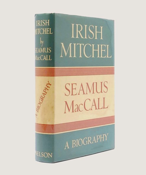  Irish Mitchel: A Biography.  MacCall, Seamus.