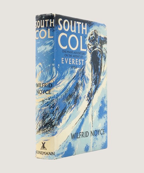  South Col: One Man’s Adventure on the Ascent of Everest 1953 [signed].   Noyce, Wilfrid.
