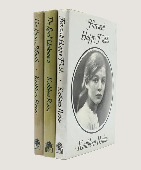  Farewell Happy Fields; The Land Unknown ; The Lions Mouth [Autobiographical Trilogy].  Raine, Kathleen.