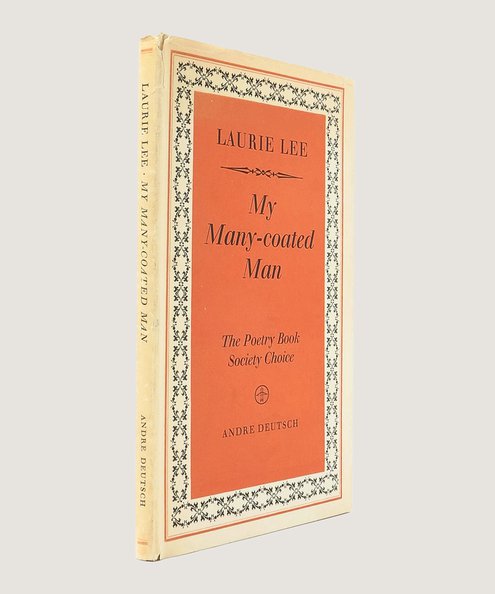  My Many-coated Man [inscribed].   Lee, Laurie.