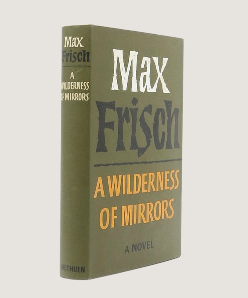  A Wilderness of Mirrors.  Frisch, Max; Bullock, Michael [trans].