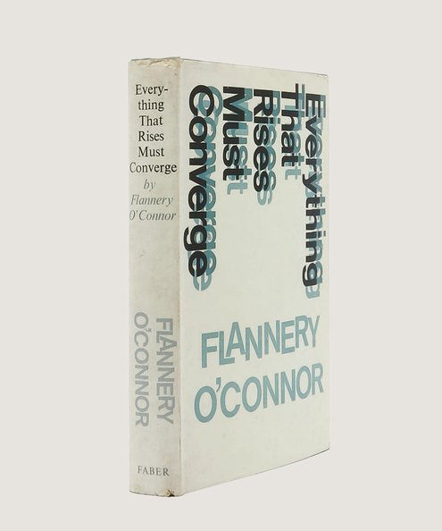  Everything The Rises Must Converge.  O'Connor, Flannery.