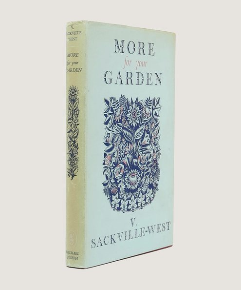  More for your Garden.  Sackville-West, Vita.
