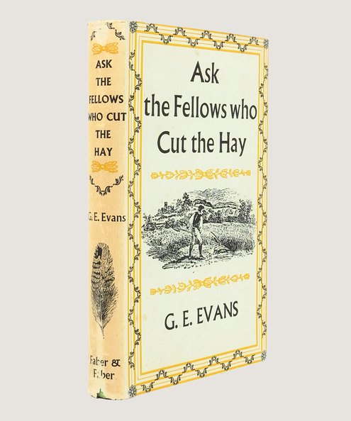  Ask the Fellows who Cut the Hay.  Evans, George Ewart.
