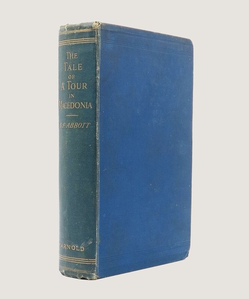  The Tale of a Tour in Macedonia.  Abbott, G. F.
