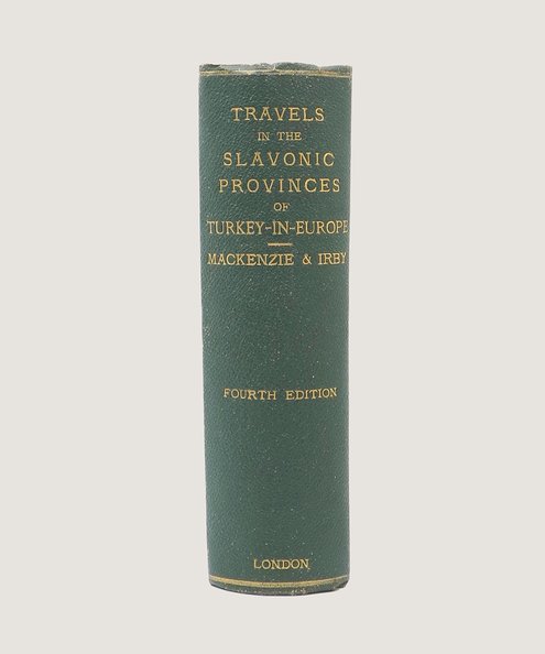  Travels in the Slavonic Provinces of Turkey-in-Europe.  MacKenzie, [Georgiana] Muir, Irby, [Adeline Paulina], Gladstone, [William] (preface).