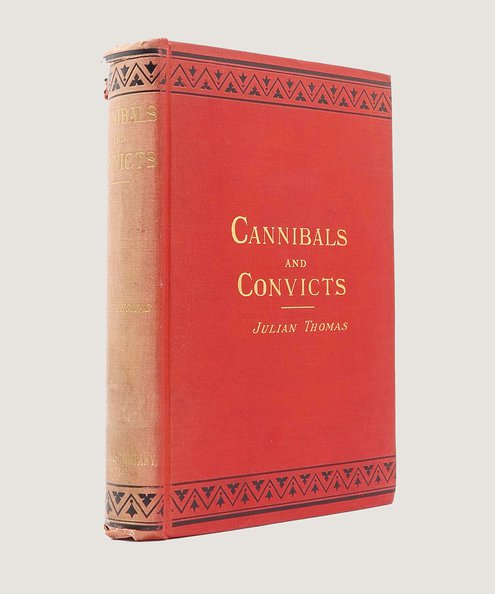  Cannibals & Convicts: notes of personal experiences in the western Pacific.  Thomas, Julian.
