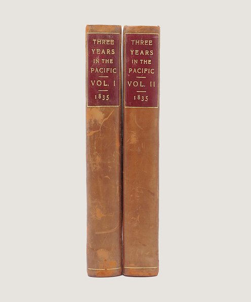  Three Years in the Pacific; containing notices of Brazil, Chile, Bolivia, Peru, & C. in 1831, 1832, 1833, 1834. By an Officer in the United Staes' Navy.  [Ruschenberger, W. S. W.]