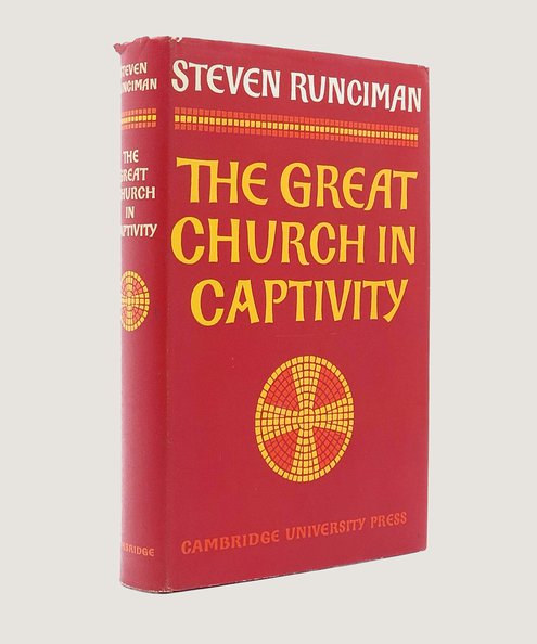  The Great Church in Captivity.  Runciman, Steven.