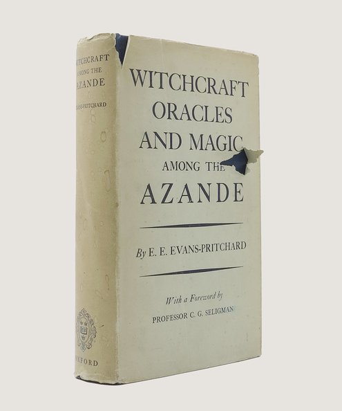  Witchcraft, Oracles and Magic among the Azande.  Evans-Pritchard, E. E.