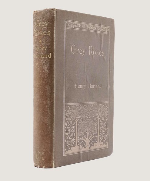  Grey Roses.  Harland, Henry; [Beardsley, Aubrey (illus.)].