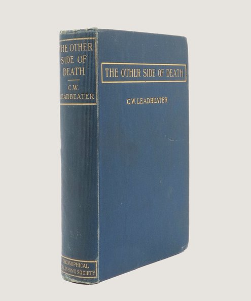  The Other Side of Death Scientifically Examined and Carefully Described.  Leadbeater, C. W.