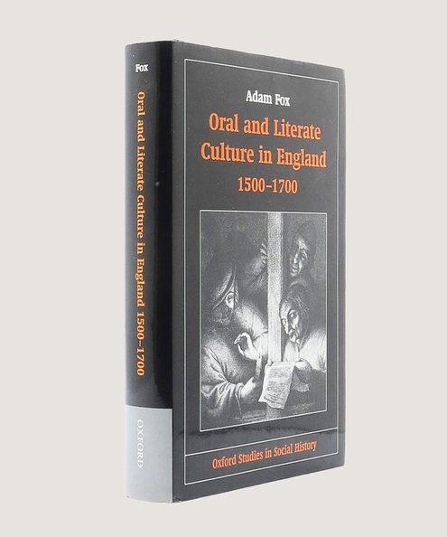  Oral and Literate Culture in England 1500-1700. [Inscribed by the author]  Fox, Adam.