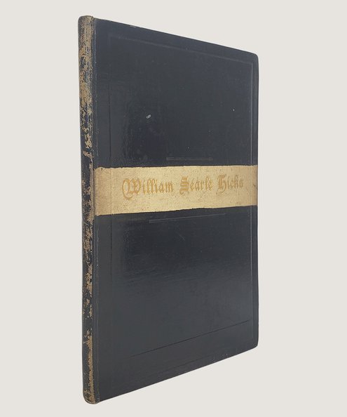  WILLIAM SEARLE HICKS, ARCHITECT, WITH LIST OF CHURCHES IN WHICH EXAMPLES OF HIS WORK EXIST  Hicks, William Searle.