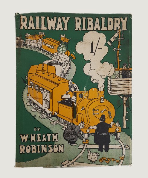  Railway Ribaldry  Heath Robinson, W