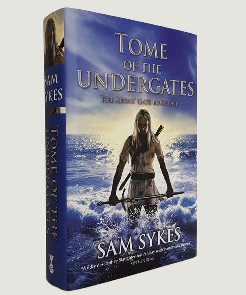  Tome of the Undergates.  Sykes, Sam.