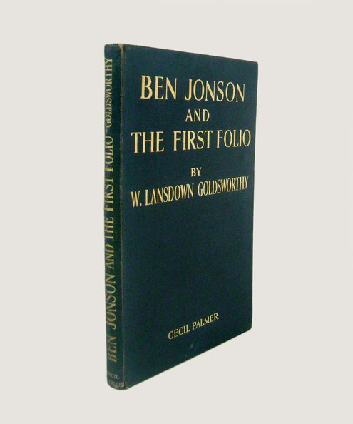  Ben Jonson and the First Folio.  Goldsworthy, W Lansdown.