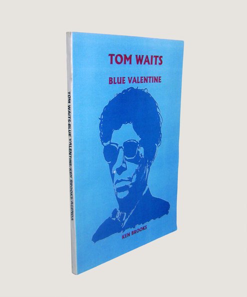  Tom Waits: Blue Valentine.  Brooks, Ken.