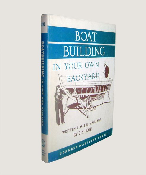  Boat Building in Your Own Backyard.  Rabl, S.S.
