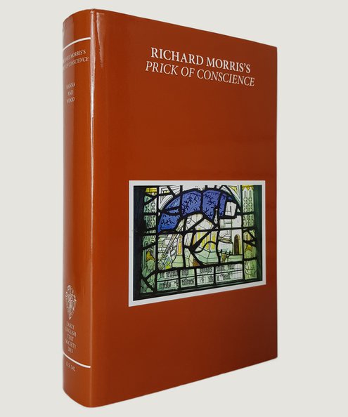  Richard Morris' Prick of Conscience.  Morris, Richard & Hanna, Ralph and Wood, Sarah (editors).