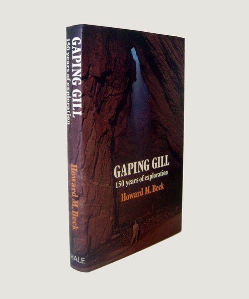  Gaping Gill: 150 Years of Exploration.  Beck, Howard M.