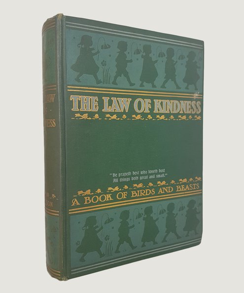  The Law of Kindness: A Book of Birds and Beasts.  Various. 