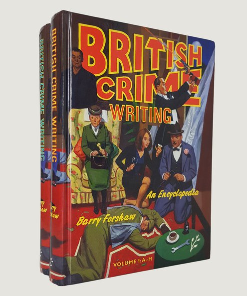  British Crime Writing: An Encyclopedia Volume 1 A-H [with] Volume 2 I-Z [complete in 2 volumes].  Forshaw, Barry.