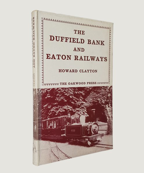  The Duffield Bank and Eaton Railways.  Clayton, Howard.