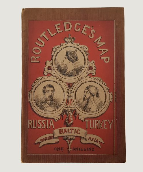  Routledge's New Map of the Seat of War Compiled from the Latest German and Austrian Surveys & Comprising The Baltic, The Danube, The Black Sea & Turkey in Asia, with Plans of Sebastopol, Kronstadt, St Petersburgh & Constantinople.  Routledge, George.