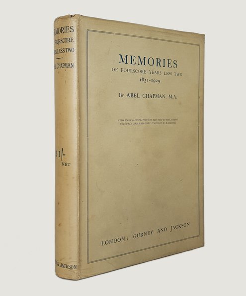  Memories of Fourscore Years Less Two 1851 - 1929.  Chapman, Abel.