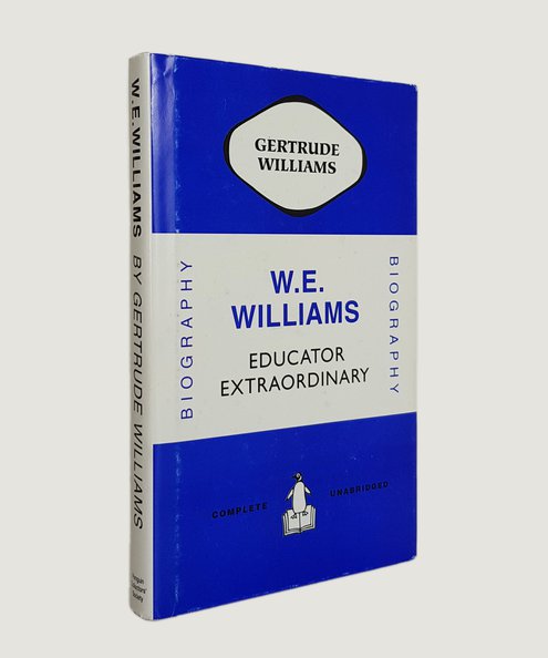  W. E. Williams : Educator Extraordinary.  Williams, Lady Gertrude.