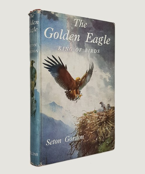  The Golden Eagle King of Birds.  Gordon, Seton.