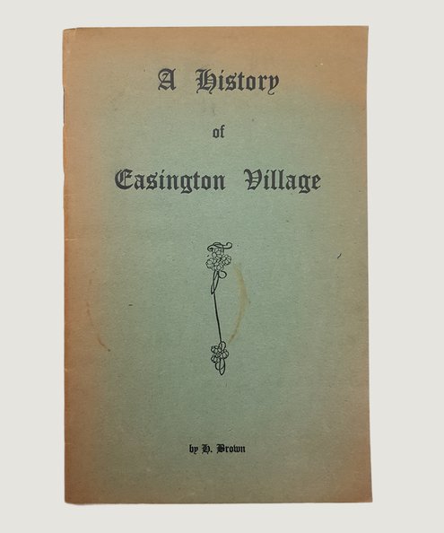  A History of Easington Village.  Brown, H.