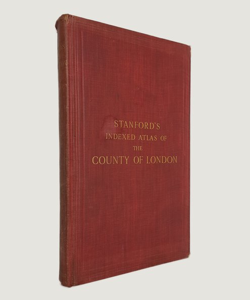  Stanford's Indexed Atlas of the County of London with Parts of the Adjacent Boroughs and Urban Districts.  Stanford, Edward.
