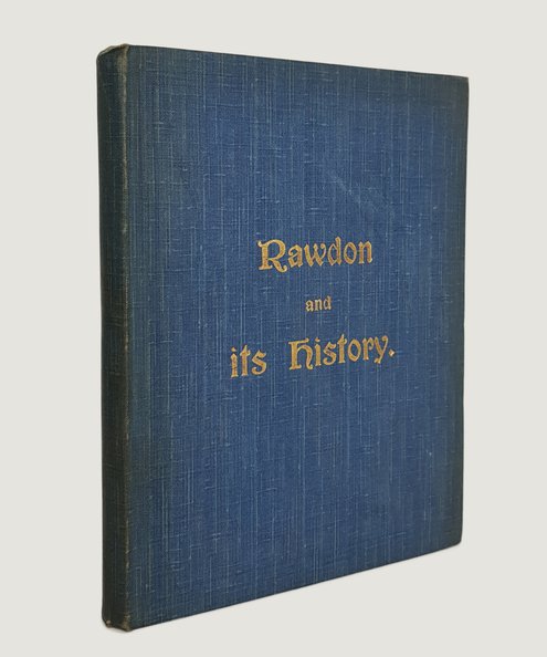  Rawdon and it's History.  Palliser, James H.