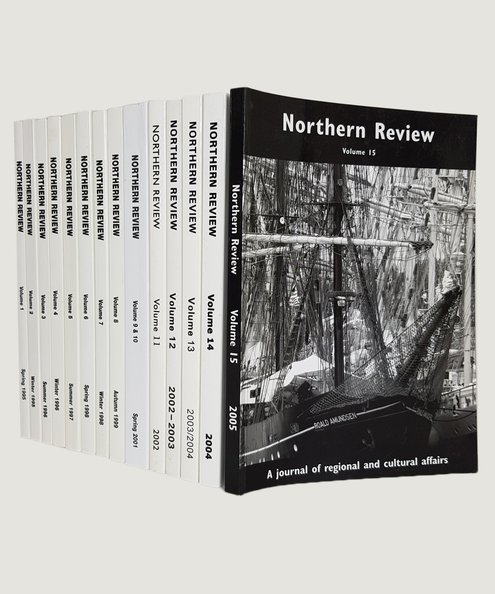  Northern Review. [Complete in 14 volumes 1995-2005].  Lancaster, Bill, et al. (Editors).