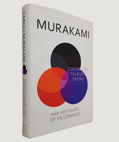  Colorless Tsukuru Tazaki and His Years of Pilgrimage.  Murakami, Haruki.