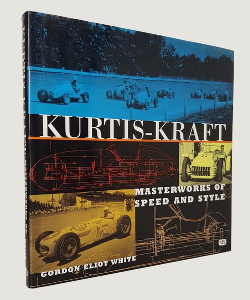  Kurtis-Kraft Master Works of Speed and Style.  White, Gordon Elliot.