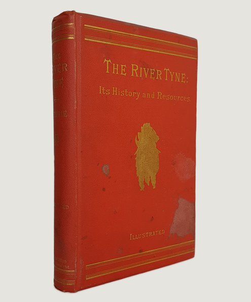  The River Tyne: Its History and Resources.  Guthrie, James